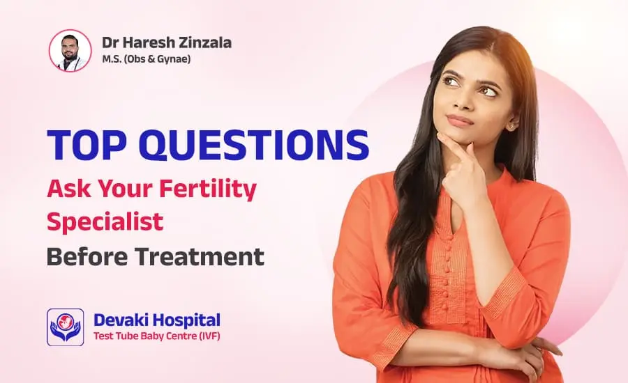 Top Questions to Ask Your Fertility Specialist Before Treatment