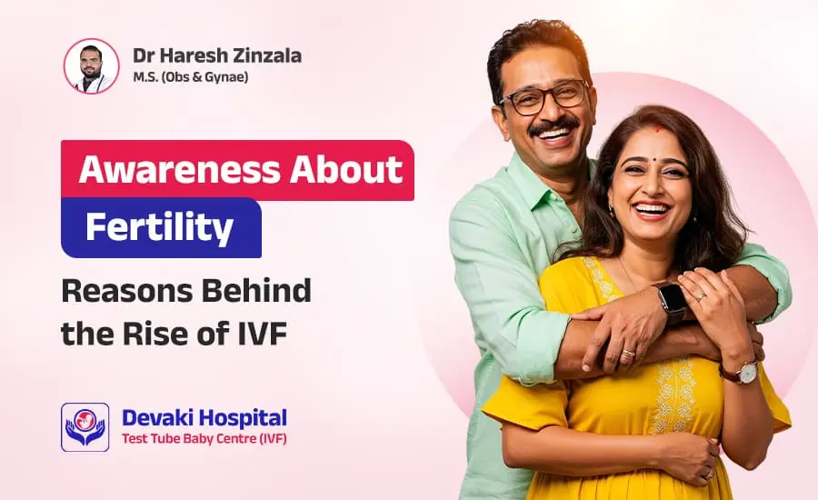 Major Reasons Behind the Rise of IVF in Surat, Rise of IVF in Surat: Major Reasons Explained by Devaki IVF