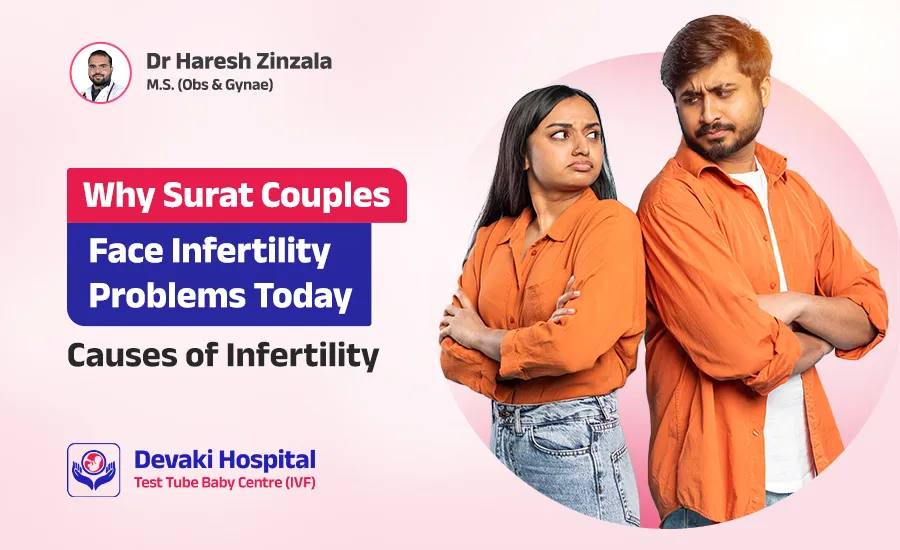 Home 26 Why Couples in Surat Face Infertility Problems Today